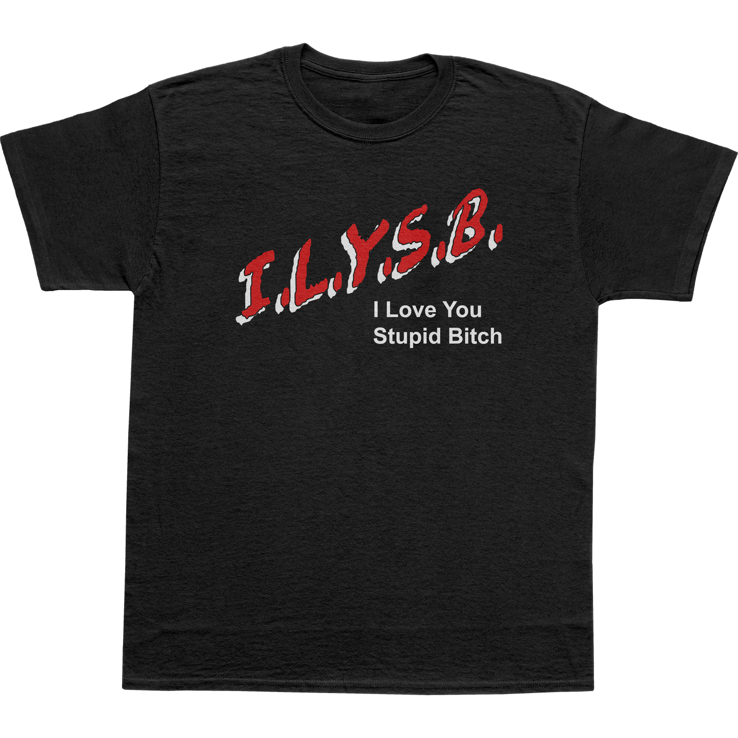 ILYSBitch T-Shirt