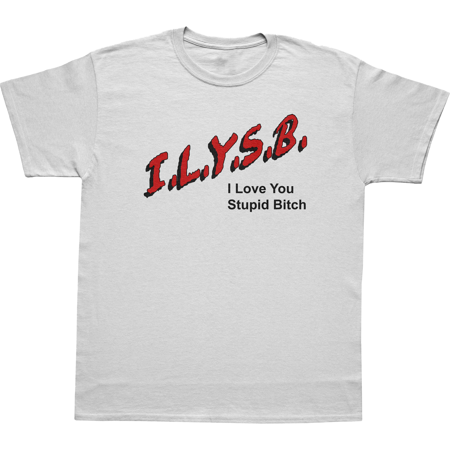 ILYSBitch T-Shirt